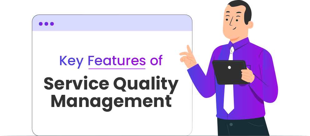 Service Quality Management Key Feature 