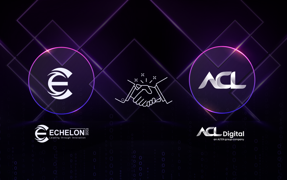 ACL Digital & Echelon Edge Partnership